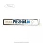 Emblema pull to open Ford Transit 2006-2014 3.2 TDCi 200 cp SAFA, SAFB diesel