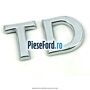 Emblema TD Ford Escort 1995-1998 1.8 TD 90 cp RFD, RFK, RFS diesel