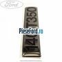 Emblema usa 140 T350 Ford Transit 2006-2014 2.4 TDCi 100 cp PHFA, PHFC diesel
