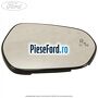 Geam oglinda dreapta cu incalzire si BLIS Ford Fiesta Active 2018-2023 1.5 TDCi 120 cp XWJA, XWJB, XWJC diesel