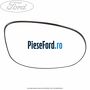 Geam oglinda dreapta fara incalzire Ford Ka 2009-2016 1.3 TDCi 75 cp 169A1000, FD4 diesel