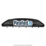 Grila bara fata mijloc cromata Ford Fiesta 2013-2017 1.0 80 cp P4JA, P4JB, P4JC, P4JD benzina