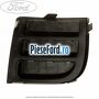 Grila proiector dreapta, fara locas proiector an 11/2005-06/2012 Ford Fusion 1.6 TDCi 90 cp HHJA, HHJB diesel
