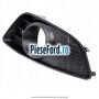 Grila proiector dreapta mid grey Ford Fiesta 2005-2008 1.3 69 cp A9JA, A9JB benzina