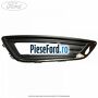 Grila proiector dreapta ornament cromat Ford Focus 2014-2018 1.6 Ti 125 cp PNDA, PNDD benzina