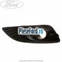 Grila proiector dreapta ST line Ford Fiesta 2013-2017 1.6 TDCi 95 cp T3JA, TZJA, TZJB diesel