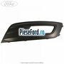 Grila proiector stanga Ford C-Max 2016-2020 1.5 EcoBoost 182 cp M9DB benzina