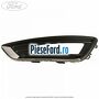 Grila proiector stanga ornament cromat Ford Focus 2014-2018 1.0 EcoBoost 125 cp M1DA, M1DC, M1DD benzina