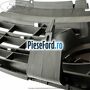 Grila radiator an 03/2010-04/2015 Ford Galaxy 2007-2014 1.8 TDCi 100 cp FFWA diesel