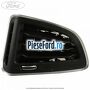 Gura ventilatie panou bord stanga seria 50 Ford B-Max 1.0 EcoBoost 125 cp M1JE, M1JH benzina