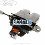 Incuietoare usa hayon Ford C-Max 2016-2020 1.5 TDCi 95 cp XXDA, XXDC, XXDD diesel