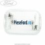 Lampa interior plafon spate Ford Transit 2006-2014 2.2 TDCi 110 cp QVFA diesel
