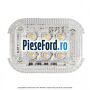 Lampa plafoniera LED Ford Transit Courier 2014-2018 1.0 EcoBoost 100 cp SFCA, SFCB, SFCC, SFCD, SFCE benzina