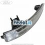 Lampa semnal oglinda dreapta echipat cu rabatare Ford C-Max 2016-2020 1.5 TDCi ECOnetic 105 cp AEDA diesel