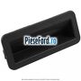 Maner deschidere portbagaj fara fir Ford Grand C-Max 2016-2020 1.0 EcoBoost 100 cp M2DA, M2DC benzina