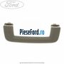 Maner interior plafon spate Ford Fiesta 2013-2017 1.25 60 cp STJA, STJB, STJC, STJD benzina