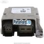Modul airbag 5 usi Ford Fiesta 2013-2017 1.4 97 cp RTJA, RTJB, SPJA, SPJC, SPJE benzina