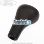 Nuca schimbator piele cutie viteza 5 trepte B5/IB5 Ford Ka 1996-2008 1.3 i 49 cp JJD, JJF, JJG, JJH, JJL benzina