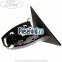 Oglinda dreapta cu incalzire si BLIS an 03/2010-04/2015 Ford Galaxy 2007-2014 2.0 145 cp AOWA, AOWB, TBWA, TBWB benzina