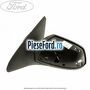 Oglinda stanga reglaj electric an 03/2003-03/2007 Ford Mondeo 2000-2007 2.0 16V 146 cp CJBA, CJBB benzina
