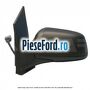 Oglinda stanga reglaj electric rabatabil Ford Focus 2004-2007 2.0 TDCi 136 cp G6DA, G6DB, G6DD, G6DG diesel