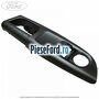Ornament comanda geam electric usa fata stanga inferior Ford Transit Connect 2013-2018 1.0 EcoBoost 100 cp B3GA, M2GA, M2GB benzina