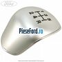 Ornament cromat nuca schimbator 5 trepte Ford Fiesta 2013-2017 1.5 TDCi 100 cp XUJH diesel