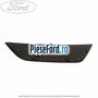 Ornament dreapta inferior sub DRL cu senzori parcare an 03/2010-04/2015 Ford S-Max 2007-2014 2.0 TDCi 140 cp QXWA, QXWB, QXWC, UFWA diesel