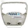 Ornament lampa plafon cu suport ochelari cu mini consola Ford Focus 2011-2014 2.0 TDCi 115 cp TYDA diesel