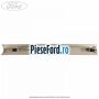Ornament plafon spate dreapta 3 usi Ford Fiesta 2008-2012 1.6 TDCi 95 cp T3JA, TZJA, TZJB diesel