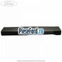 Ornament prag interior fata dreapta 5 usi Ford Fiesta 2013-2017 1.25 60 cp STJA, STJB, STJC, STJD benzina