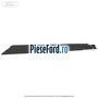Ornament stalp usa fata dreapta model 5 usi Ford Fiesta 2017-2023 1.0 EcoBoost 85 cp Q0JA, Q0JB, Q0JC, Q0JD benzina