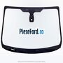 Parbriz fara incalzire, tenta verde Ford Fiesta 2013-2017 1.4 97 cp RTJA, RTJB, SPJA, SPJC, SPJE benzina