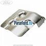 Protectie termica superioara catalizator Ford Focus 2019-2023 1.0 EcoBoost 101 cp B3DA benzina