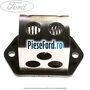 Rezistenta trepte electroventilator Ford Tourneo Connect 2002-2014 1.8 Di 75 cp BHPA, P7PA, P7PB, R2PA diesel