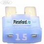 Siguranta 15 A albastra tip lama Ford Galaxy 2015-2023 2.0 EcoBlue 120 cp YNCA diesel
