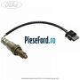 Sonda lambda inainte catalizator Ford Fiesta 2017-2023 1.1 Ti-VCT 86 cp XYJA, XYJB, XYJC, XYJD, XYJE benzina