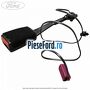 Suport centura scaun spate cu avertizare sonora Ford Fiesta 2013-2017 1.0 EcoBoost 125 cp M1JE, M1JH benzina