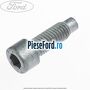 Surub 20 mm prindere conducta servodirectie Ford S-Max 2007-2014 1.6 EcoBoost 160 cp JTWA, JTWB benzina