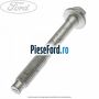 Surub 90 mm prindere traversa punte spate Ford Transit 2006-2014 2.4 TDCi 115 cp JXFA, JXFC diesel