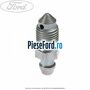 Surub aerisire etrier spate Ford Focus C-Max 2003-2007 2.0 TDCi 136 cp G6DA, G6DB, G6DD, G6DG diesel