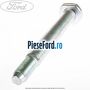 Surub prindere bascula fata inferioara spre spate Ford Ranger 2002-2006 2.5 D 4x4 78 cp WL diesel