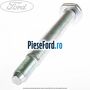 Surub prindere bascula fata inferioara spre spate Ford Ranger 2006-2012 3.0 TDCi 156 cp MD30DITC, WEAT diesel