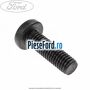 Surub prindere elemente plafon Ford Transit 2000-2006 2.4 TDE 115 cp FXFA diesel