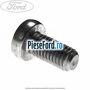 Surub prindere placa de presiune Ford Puma 2020-2023 1.0 EcoBoost mHEV 125 cp B7JA, B7JB Hybrid