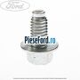 Surub prindere simering arbore cotit spate sau protectie termica Ford Tourneo Connect 2019-2023 1.0 EcoBoost 100 cp B3GA, M2GA, M2GB, SFCB benzina