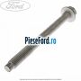 Surub prindere suport arc foi spre spate 140 mm roti simple Ford Transit 2006-2014 2.4 TDCi 4x4 140 cp H9FB diesel