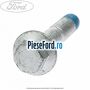 Surub tendon punte spate superior Ford Focus 2014-2018 1.6 Ti 105 cp IQDA, IQDB, IQDC benzina