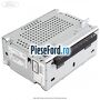 Unitate Radio CD cu DAB si CNECTV Ford B-Max 1.5 TDCi 95 cp XVJA, XVJC diesel