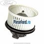Ventilator motoras aeroterma Ford Fiesta 2013-2017 1.6 TDCi 95 cp T3JA, TZJA, TZJB diesel